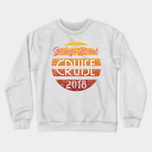 Spring Break Cruise 2018 Retro Design Crewneck Sweatshirt